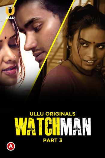 Download Watchman 2023 Part 03 Hindi Ullu Original WEB Series