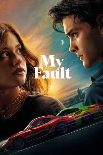 Download My Fault 2023 Dual Audio [Hindi 5.1 - English 5.1]