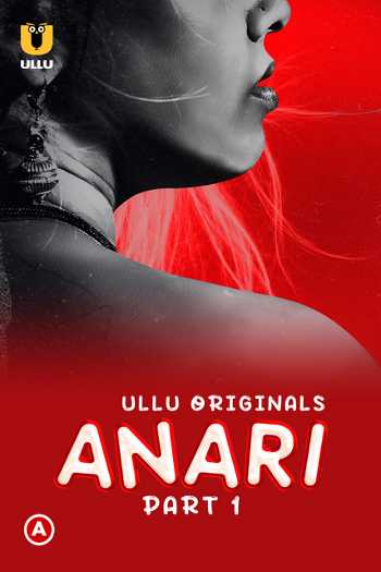 Download Anari Part 1 2023 Hindi Ullu WEB Series