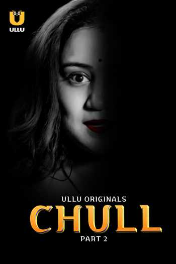 Download Chull Part 02 2023 Hindi Ullu WEB Series