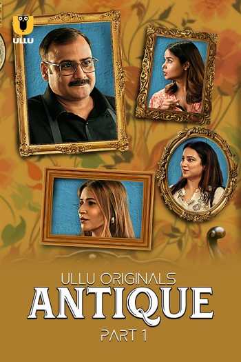 Download Antique Part 1 2023 Hindi Ullu WEB Series