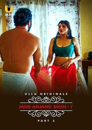 Download Jane Anjane Mein 7 Part 2 2023 Hindi Ullu